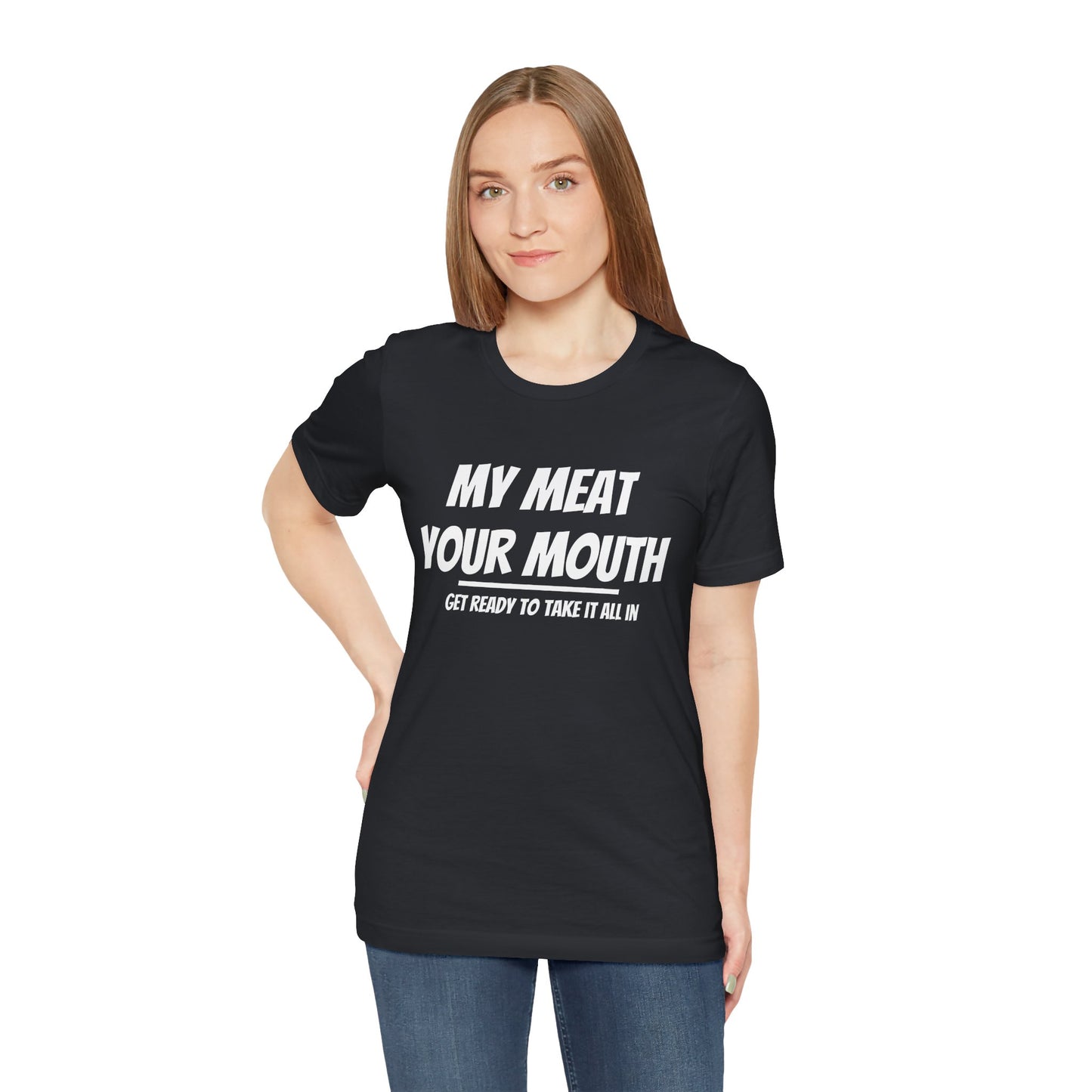 My Meat Your Mouth Tee